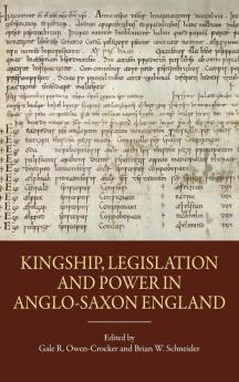 Kingship Legislation and Power in Anglo-Saxon England