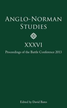 Anglo-Norman Studies XXXVI