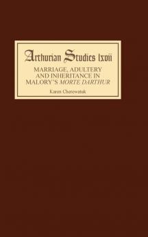 Marriage Adultery and Inheritance in Malory's Morte Darthur