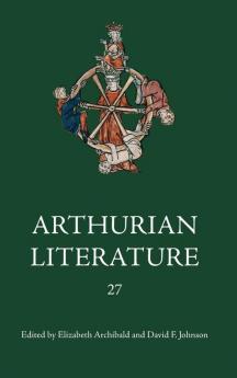 Arthurian Literature XXVII
