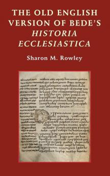 The Old English Version of Bede's Historia Ecclesiastica