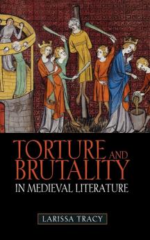 Torture and Brutality in Medieval Literature