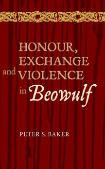 Honour Exchange and Violence in Beowulf