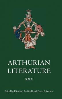 Arthurian Literature XXX