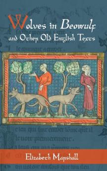 Wolves in Beowulf and Other Old English Texts