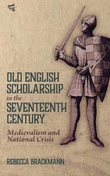 Old English Scholarship in the Seventeenth Century