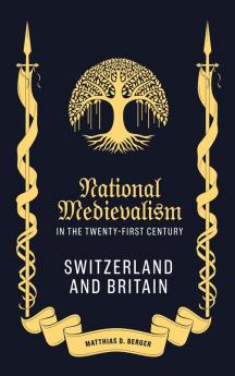 National Medievalism in the Twenty-First Century