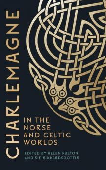 Charlemagne in the Norse and Celtic Worlds