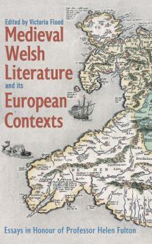 Medieval Welsh Literature and its European Contexts