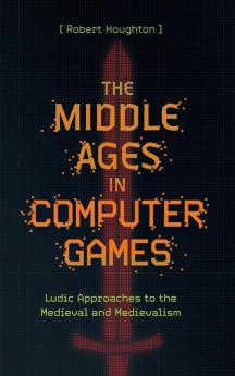 The Middle Ages in Computer Games