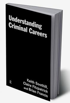 Understanding Criminal Careers