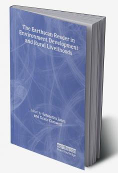 Earthscan Reader in Environment Development and Rural Livelihoods