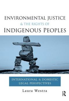 Environmental Justice and the Rights of Indigenous Peoples