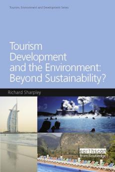 Tourism Development and the Environment: Beyond Sustainability?