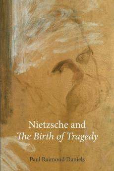 Nietzsche and The Birth of Tragedy