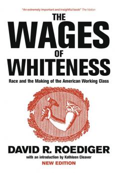 The Wages of Whiteness