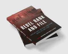 Rebel Rank and File