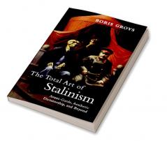 The Total Art of Stalinism