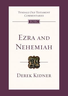 Ezra and Nehemiah: An Introduction and Commentary: No. 12 (Tyndale Old Testament Commentaries)