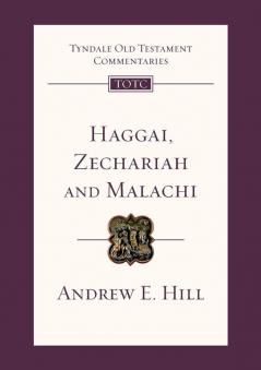 Haggai Zechariah and Malachi: Tyndale Old Testament Commentary