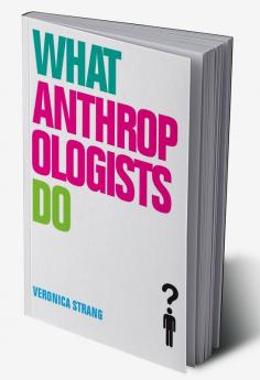 What Anthropologists Do