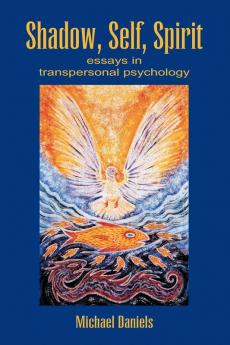 Shadow Self Spirit: Essays in Transpersonal Psychology