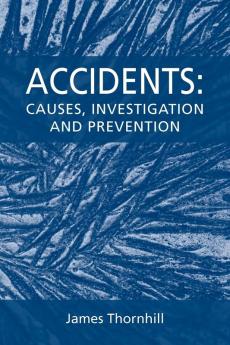 Accidents: Causes Investigation and Prevention