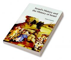 Israel's History and the History of Israel