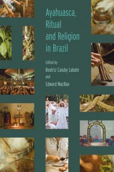 Ayahuasca Ritual and Religion in Brazil