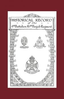 Historical Record of the 4th Battalion 16th Punjab Regiment