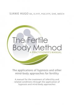 The Fertile Body Method: A Practitioner's Manual