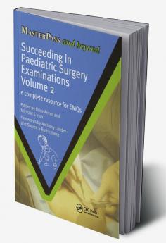 Succeeding in Paediatric Surgery Examinations Volume 2