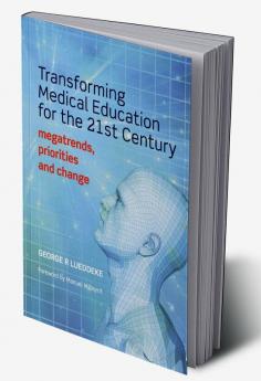 Transforming Medical Education for the 21st Century