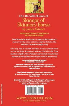 THE RECOLLECTIONS OF SKINNER OF SKINNER'S HORSE - JAMES SKINNER AND HIS 'YELLOW BOYS' - IRREGULAR CAVALRY IN THE WARS OF INDIA BETWEEN THE BRITISH MAHRATTA RAJPUT MOGUL SIKH & PINDARREE FORCES