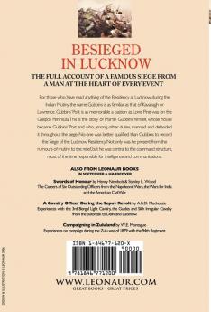 Besieged in Lucknow - The experiences of the defender of 'Gubbins Post' before and during the seige of the residency at Lucknow Indian Mutiny 1857