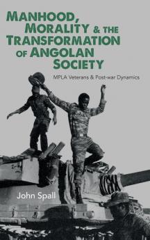 Manhood Morality & the Transformation of Angolan Society