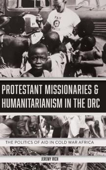 Protestant Missionaries & Humanitarianism in the Drc
