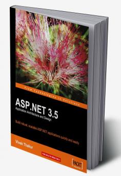 ASP.NET 3.5 Application Architecture and Design