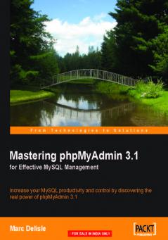 Mastering phpMyAdmin 3.1 for Effective MySQL Management