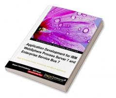 Application Development for IBM Websphere Process Server 7 and Enterprise Service Bus 7