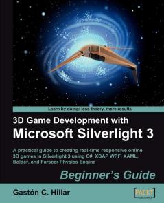 3D Game Development with Microsoft Silverlight 3: Beginner's Guide