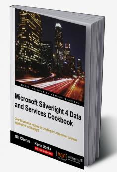 Microsoft Silverlight 4 Data and Services Cookbook