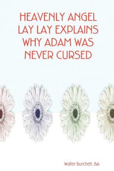 HEAVENLY ANGEL LAY LAY EXPLAINS WHY ADAM WAS NEVER CURSED