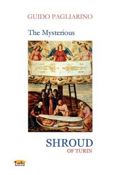 THE MYSTERIOUS SHROUD OF TURIN - Essay