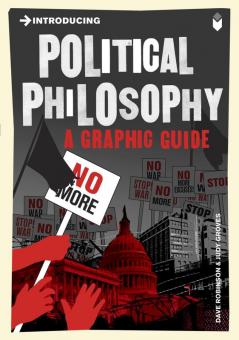 Introducing Political Philosophy: A Graphic Guide (Graphic Guides)