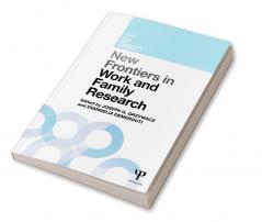 New Frontiers in Work and Family Research