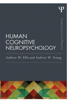 Human Cognitive Neuropsychology (Classic Edition)