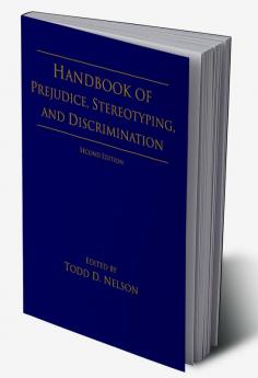 Handbook of Prejudice Stereotyping and Discrimination