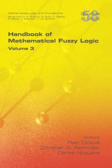 Handbook of Mathematical Fuzzy Logic Volume 3