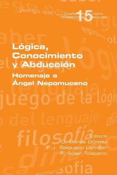 L��gica Conocimiento y Abducci��n.  Homenaje a ��ngel Nepomuceno